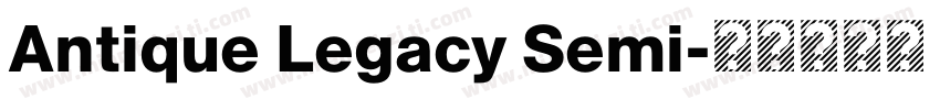 Antique Legacy Semi字体转换
